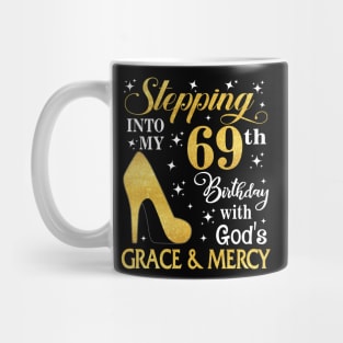 Stepping Into My 69th Birthday With God's Grace & Mercy Bday Mug